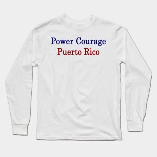 Power Courage Puerto Rico Long Sleeve T-Shirt